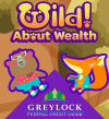 Wild about Wealth!